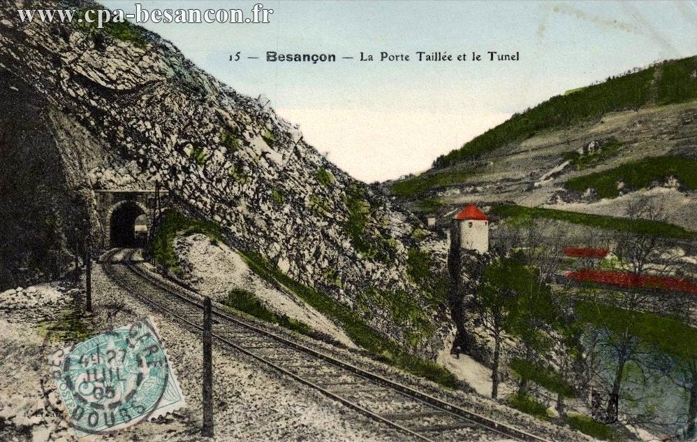 15 - Besançon - La Porte Taillée et le Tunel